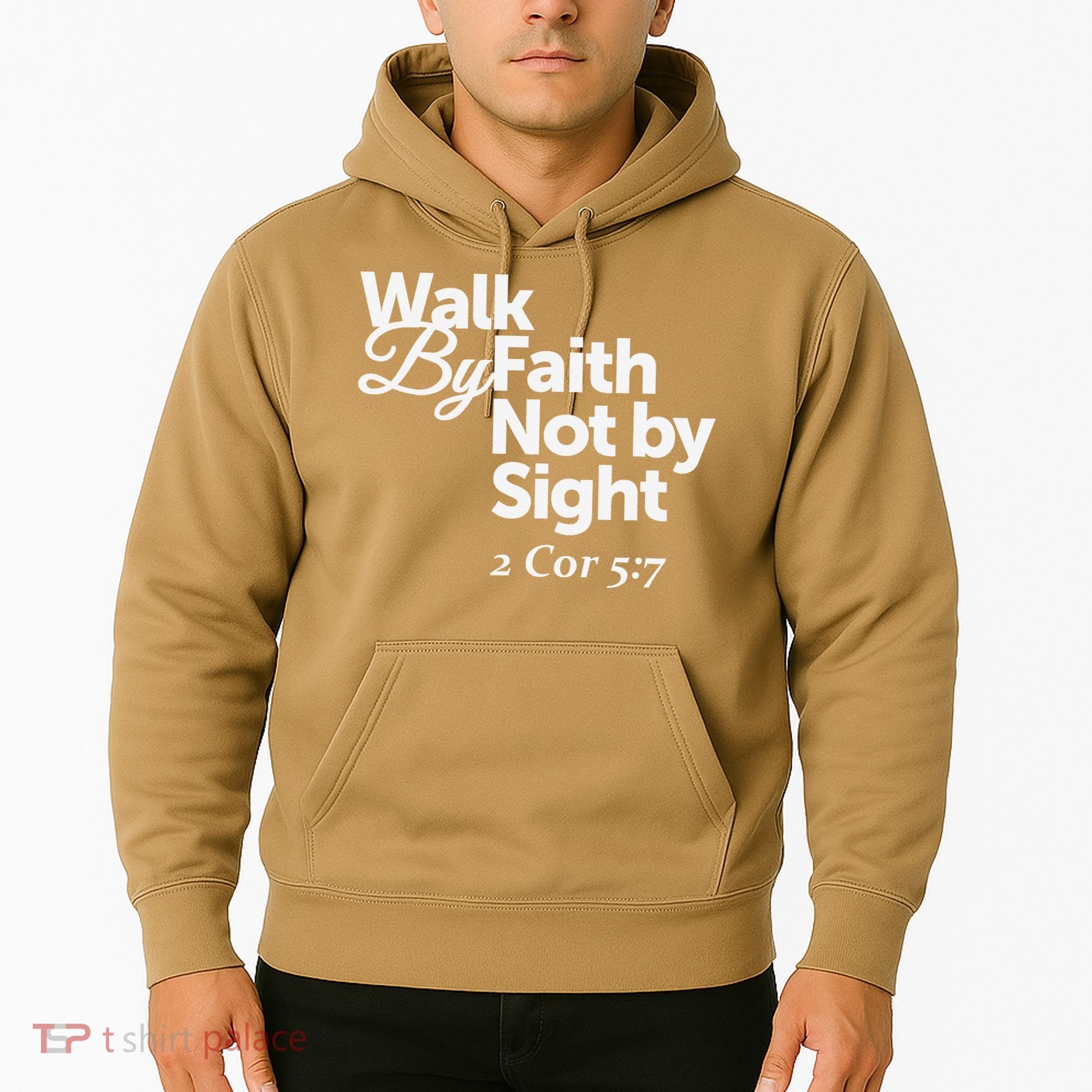 Walk By Faith Not By Sight - 2 Cor 57 Hoodie