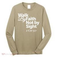 Walk By Faith Not By Sight - 2 Cor 57 Long Sleeve Shirt thumb 0