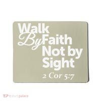 Walk By Faith Not By Sight - 2 Cor 57 Mousepad thumb 0