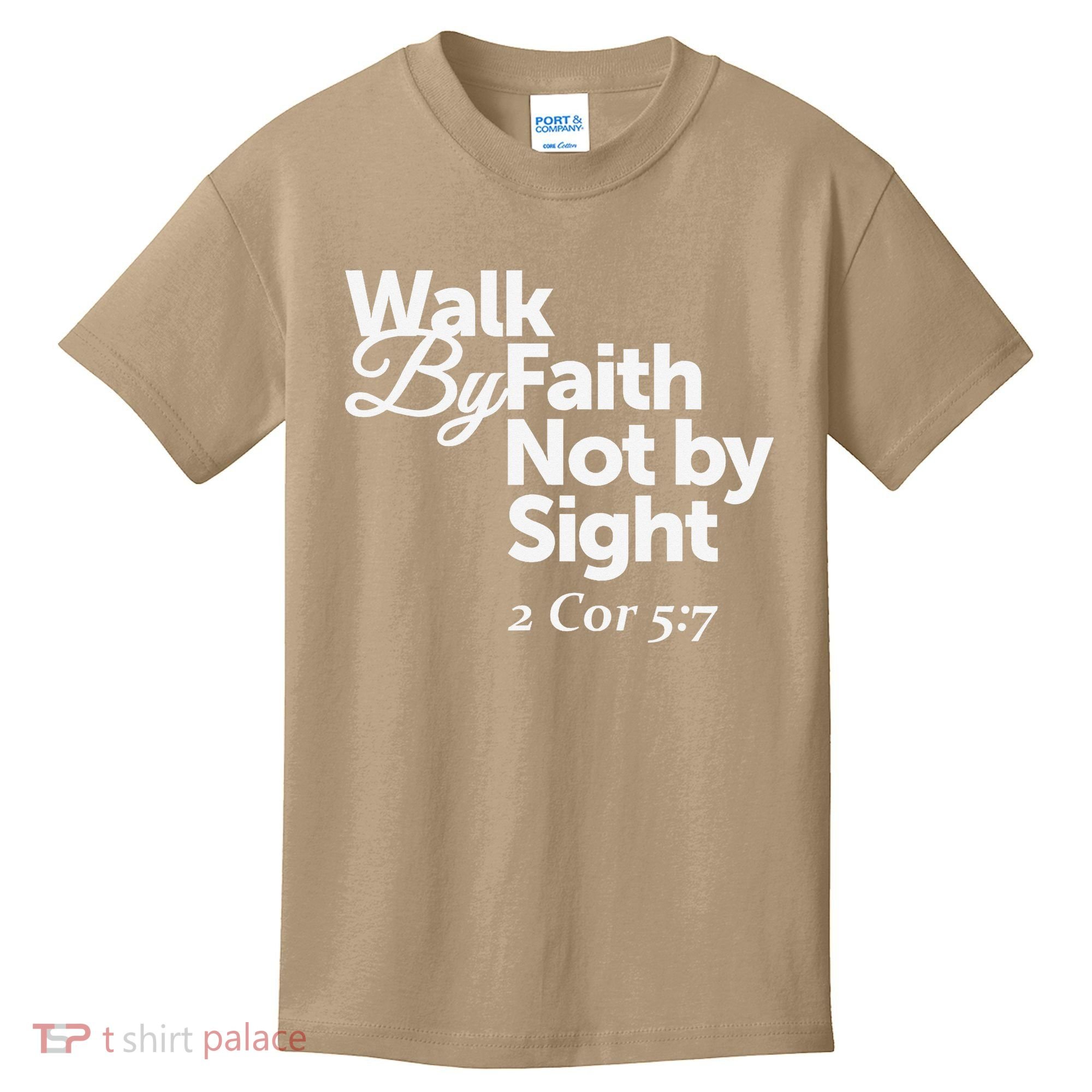 Walk By Faith Not By Sight - 2 Cor 57 Kids T-Shirt