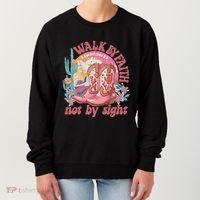 Walk By Faith Not By Sight Saying Bible Verse Women's Sweatshirt thumb 0