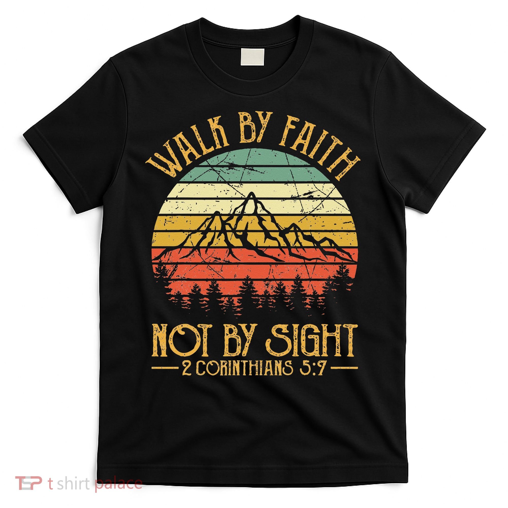 Walk By Faith Not By Sight T Bible Verse Gift Christian T-Shirt