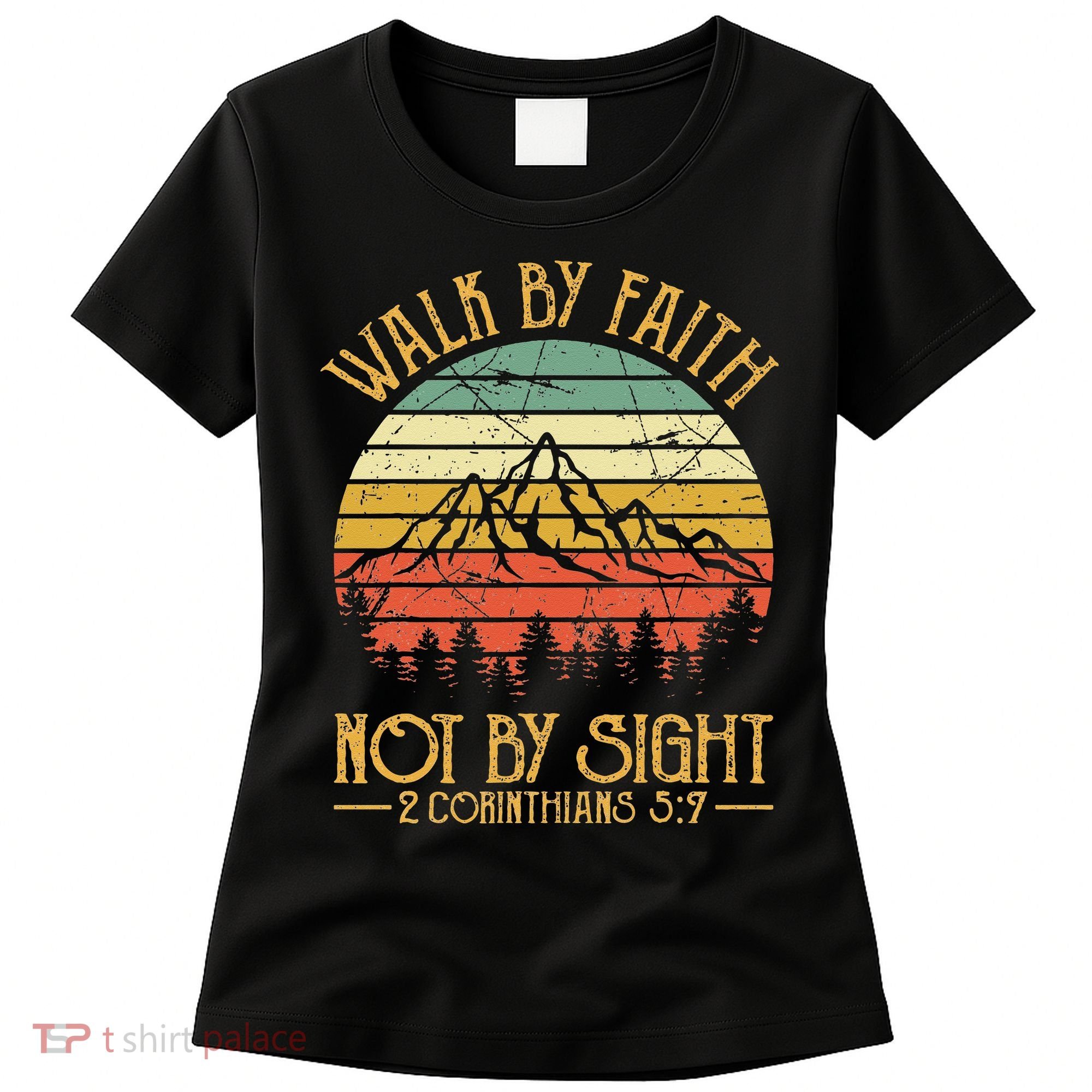 Walk By Faith Not By Sight T Bible Verse Gift Christian Women's T-Shirt
