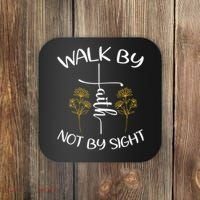 Walk By Faith Not By Sight God Faith Jesus 4 Coaster thumb 0