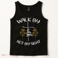 Walk By Faith Not By Sight God Faith Jesus 4 Tank Top thumb 2
