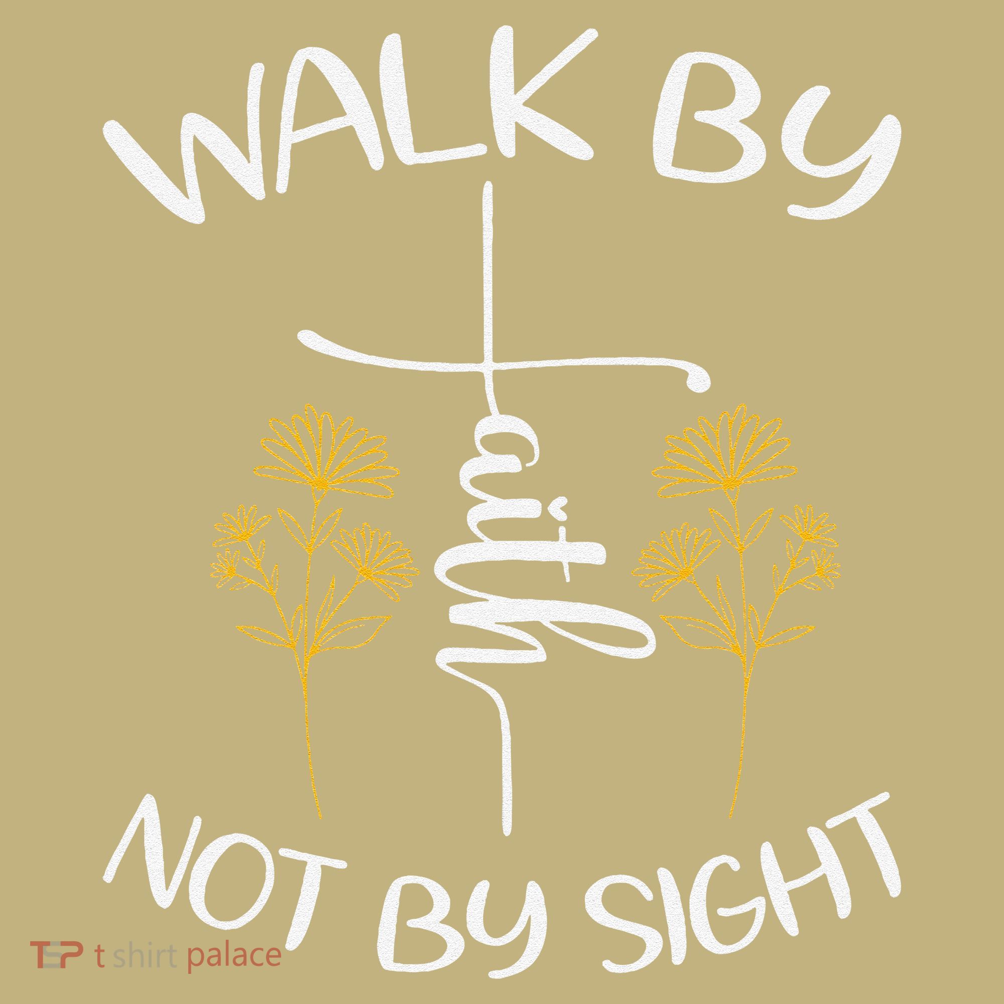 Walk By Faith Not By Sight God Faith Jesus 4 Sweatshirt