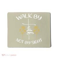 Walk By Faith Not By Sight God Faith Jesus 4 Mousepad thumb 0