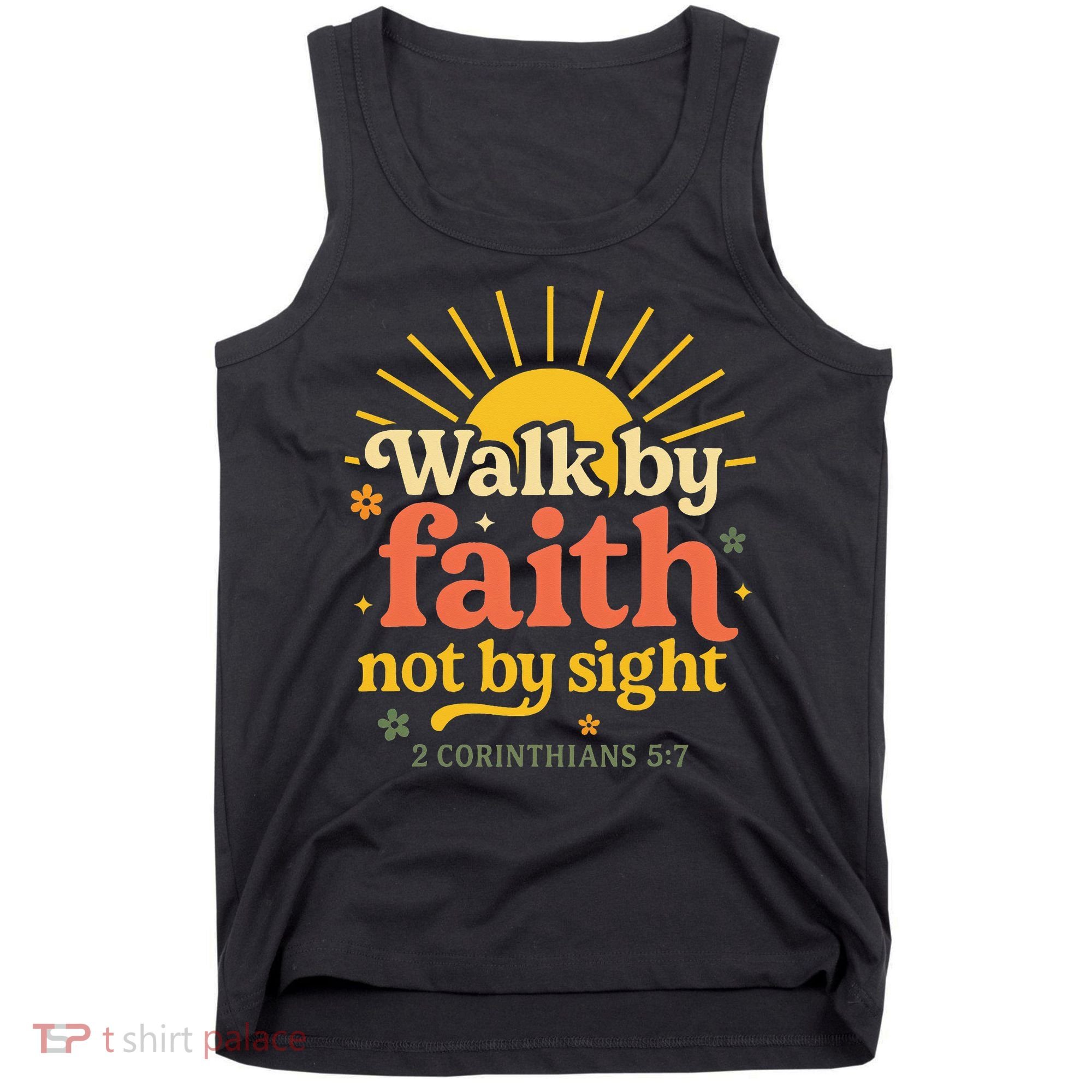 Walk By Faith Not By Sight Bible Quote 2 Corinthians 57 Tank Top