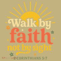 Walk By Faith Not By Sight Bible Quote 2 Corinthians 57 Sweatshirt thumb 2