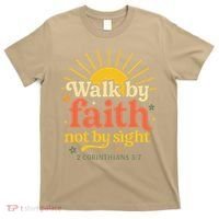 Walk By Faith Not By Sight Bible Quote 2 Corinthians 57 T-Shirt thumb 0