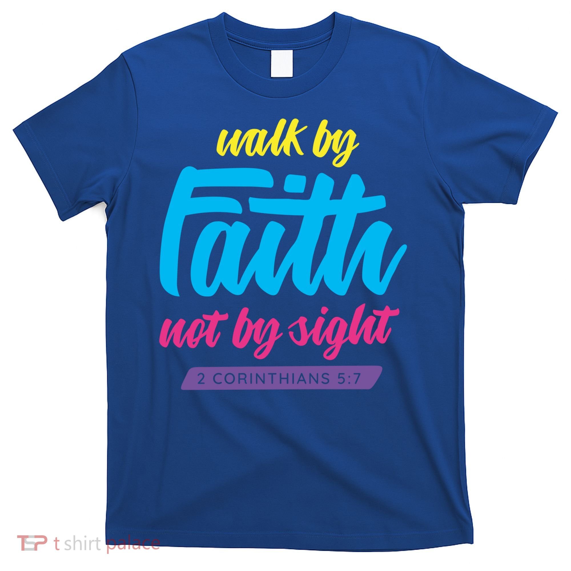 Walk By Faith Not By Sight Bible Verse Christian Saying Funny Gift T-Shirt