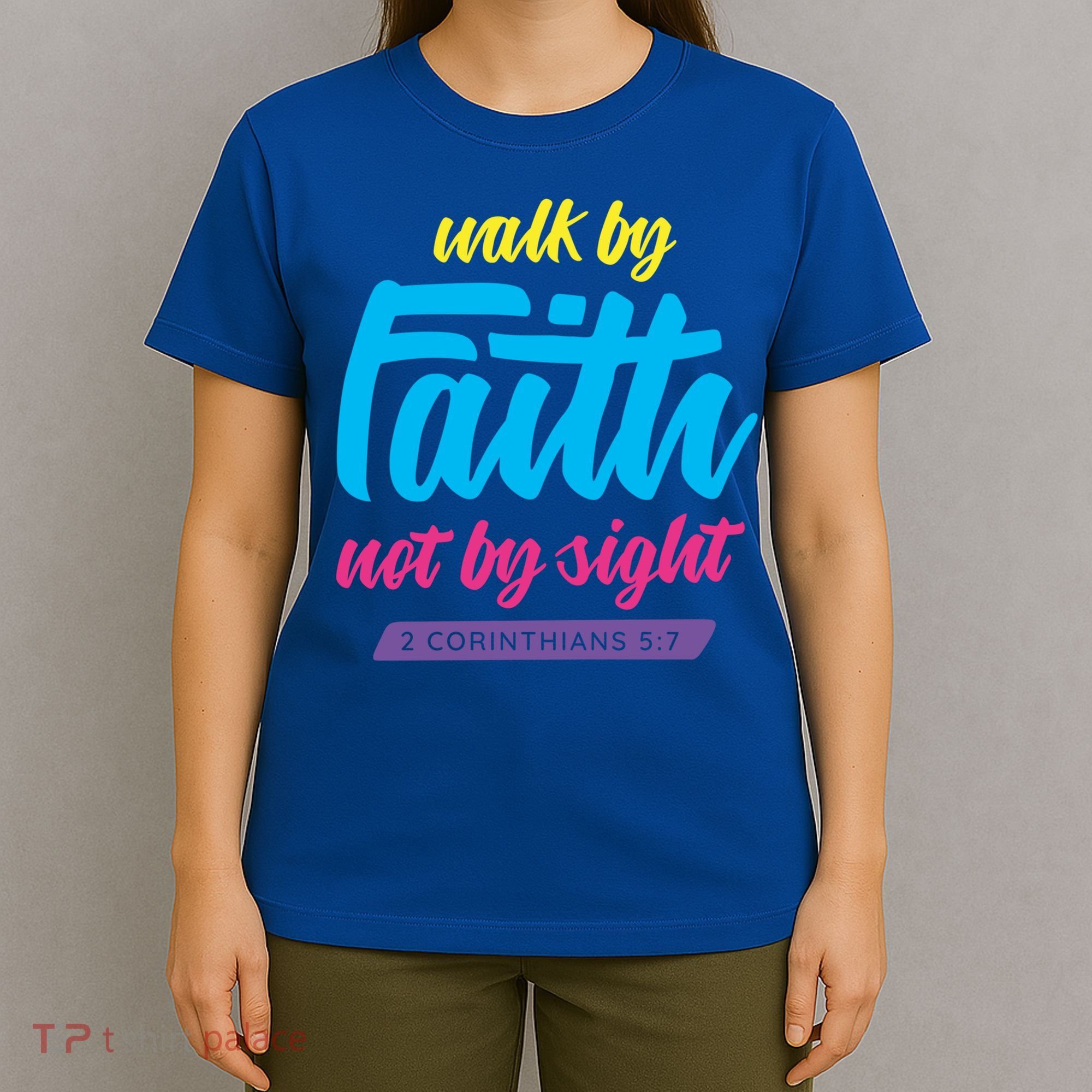 Walk By Faith Not By Sight Bible Verse Christian Saying Funny Gift T-Shirt