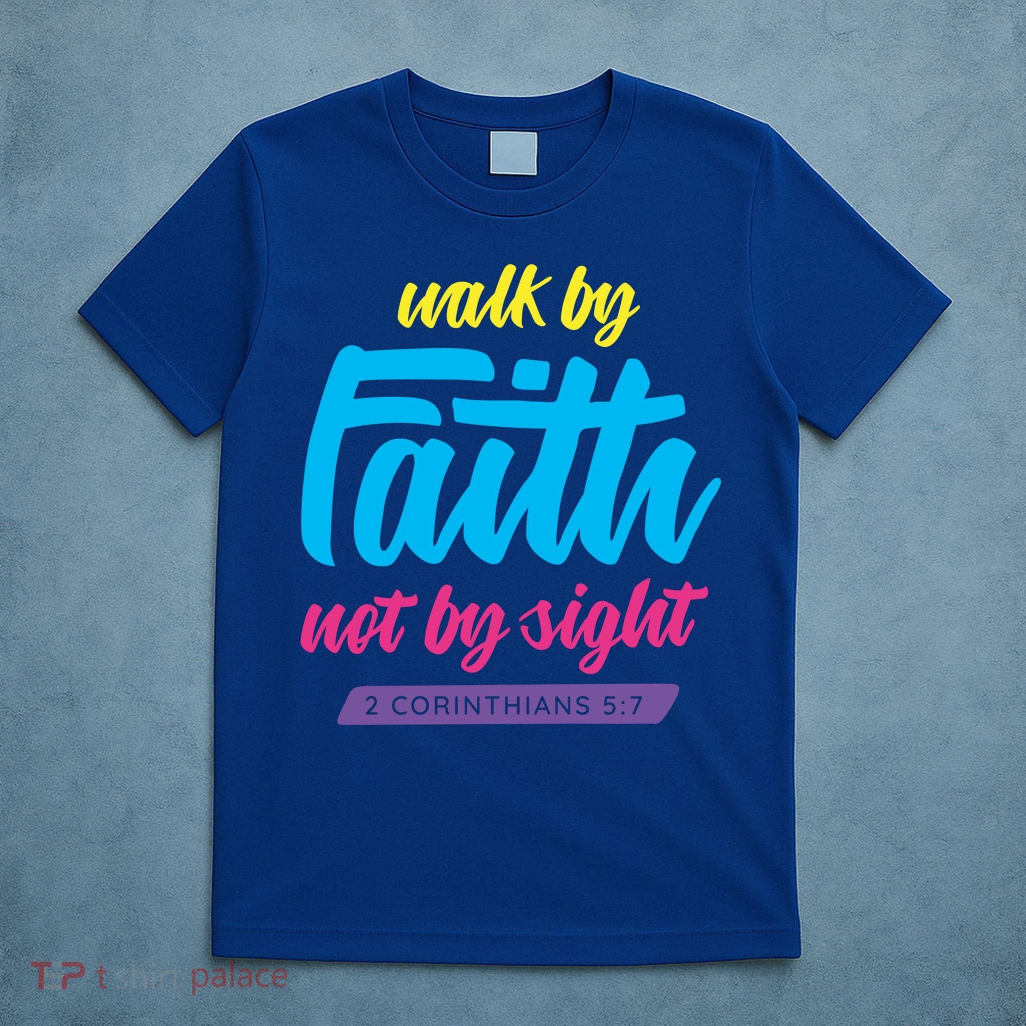 Walk By Faith Not By Sight Bible Verse Christian Saying Funny Gift T-Shirt