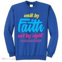 Walk By Faith Not By Sight Bible Verse Christian Saying Funny Gift Tall Sweatshirt thumb 0