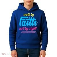 Walk By Faith Not By Sight Bible Verse Christian Saying Funny Gift Kids Hoodie thumb 4