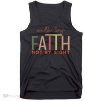 Walk By Faith Not By Sight God Faith Jesus 3 Tank Top thumb 0