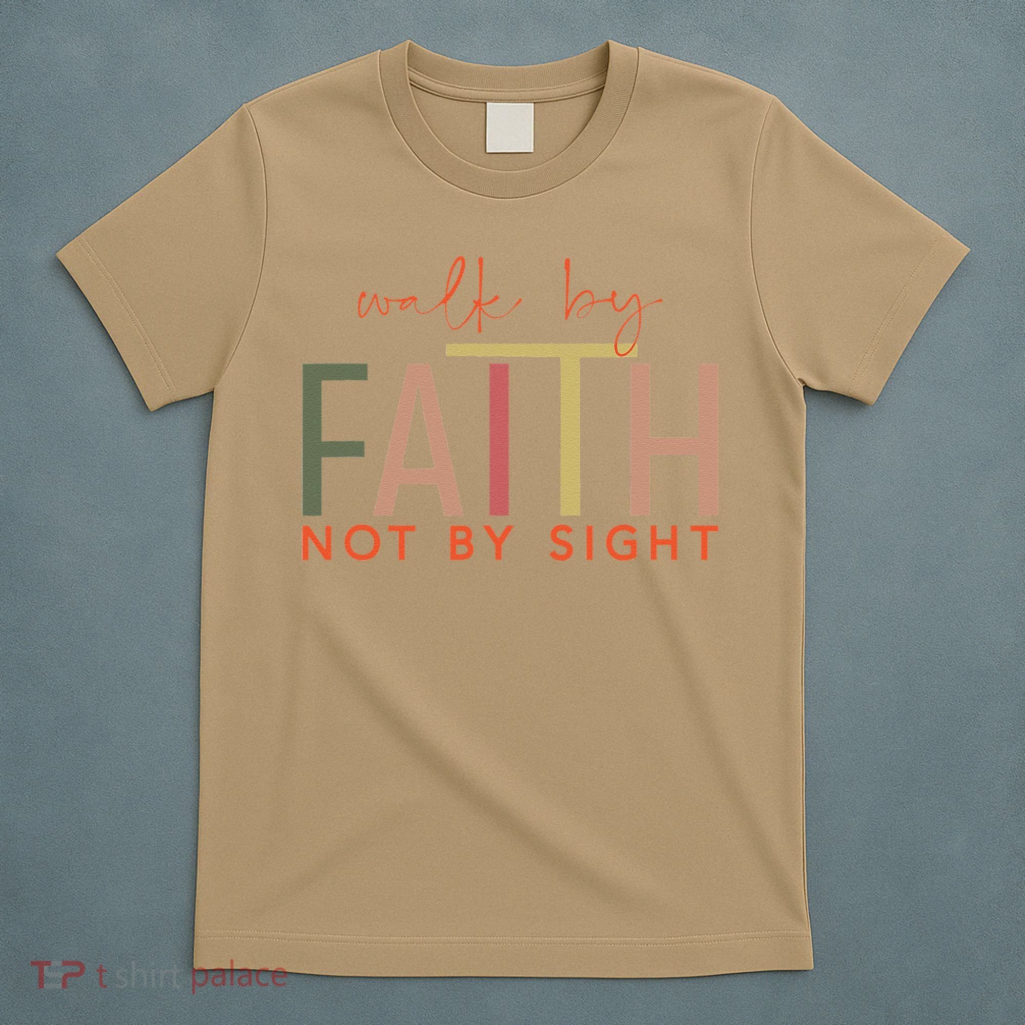 Walk By Faith Not By Sight God Faith Jesus 3 T-Shirt