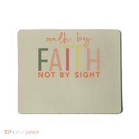 Walk By Faith Not By Sight God Faith Jesus 3 Mousepad thumb 0