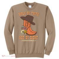 Walk By Faith Not By Sight God Faith Jesus 5 Sweatshirt thumb 0