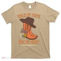 Walk By Faith Not By Sight God Faith Jesus 5 T-Shirt thumb 0