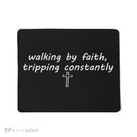 Walking By Faith Tripping Constantly Cross Funny Christian Mousepad thumb 0