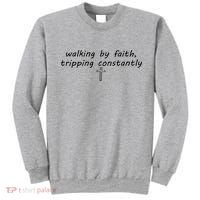 Walking By Faith Tripping Constantly Cross Funny Christian Sweatshirt thumb 0
