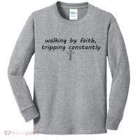 Walking By Faith Tripping Constantly Cross Funny Christian Kids Long Sleeve Shirt thumb 0