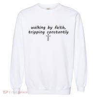 Walking By Faith Tripping Constantly Cross Funny Christian Garment-Dyed Sweatshirt thumb 0