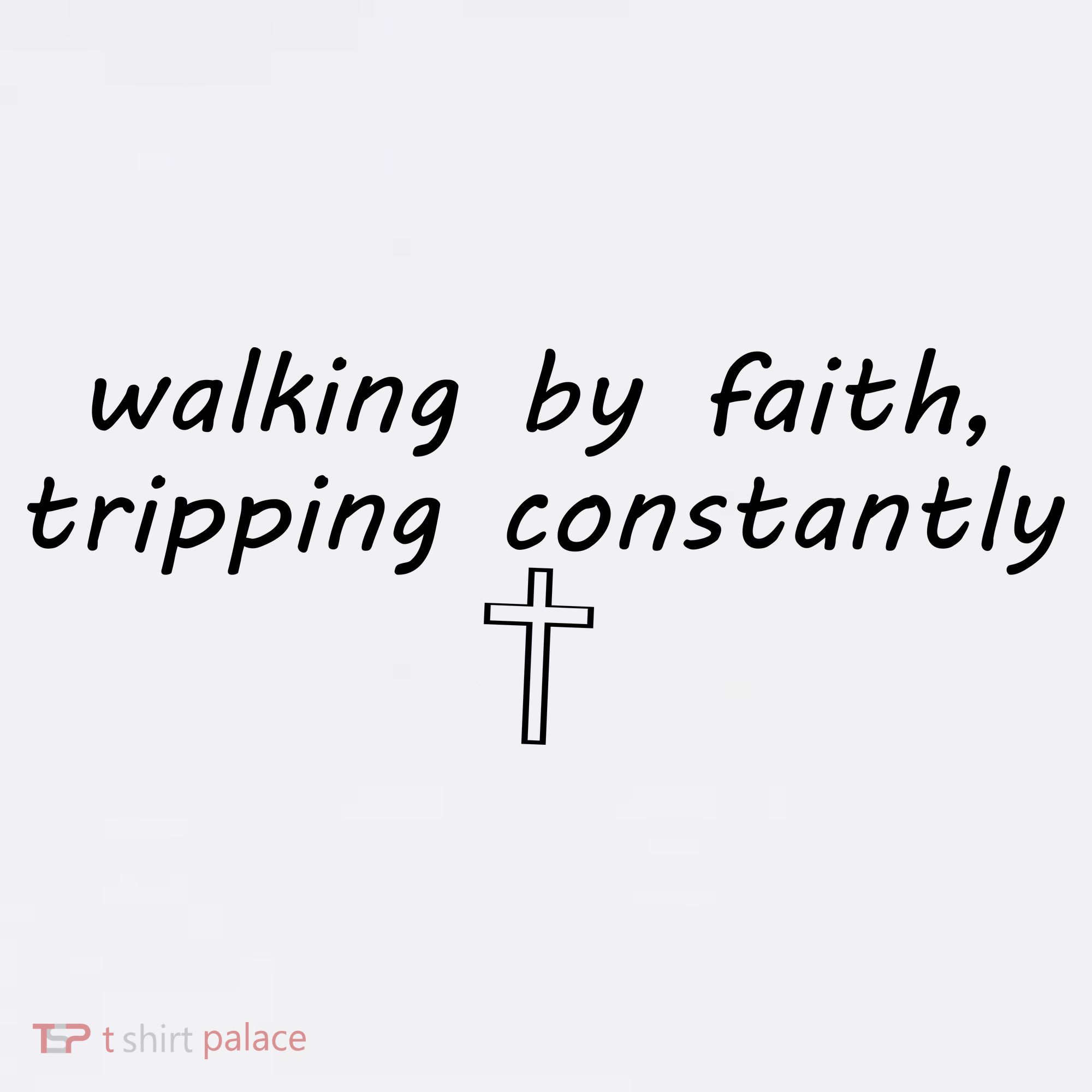Walking By Faith Tripping Constantly Cross Funny Christian Garment-Dyed Sweatshirt