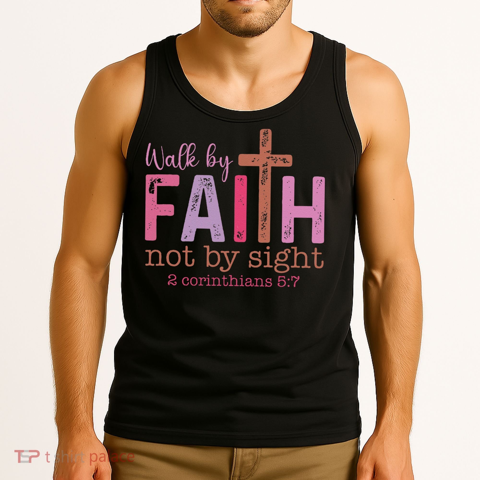 Walk By Faith Not By Sight God Faith Jesus Tank Top