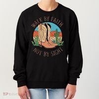Walk By Faith Not By Sight Western Boots Women's Sweatshirt thumb 0