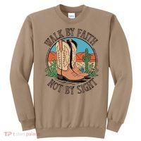 Walk By Faith Not By Sight Western Boots Sweatshirt thumb 0