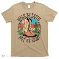 Walk By Faith Not By Sight Western Boots T-Shirt thumb 0