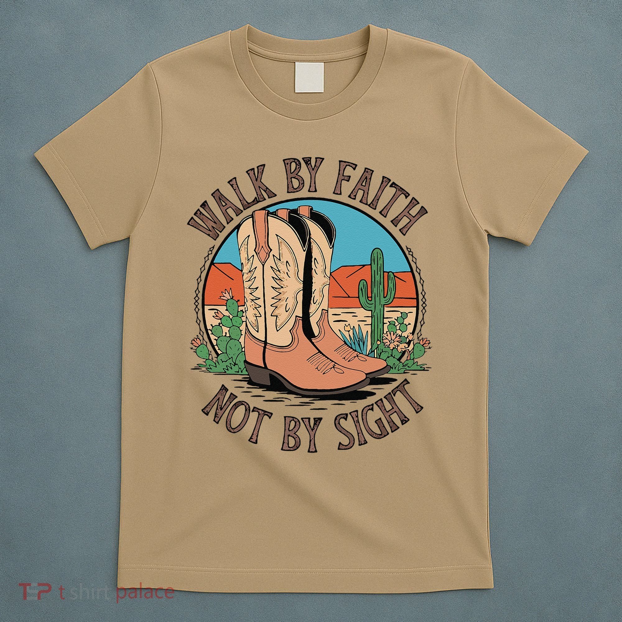 Walk By Faith Not By Sight Western Boots T-Shirt