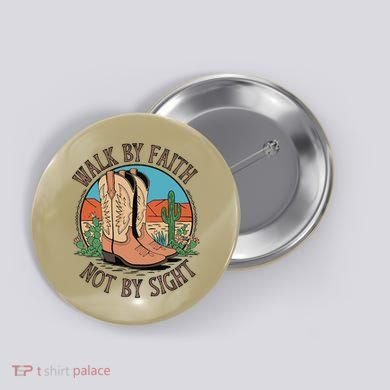 Walk By Faith Not By Sight Western Boots Button