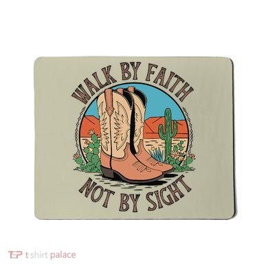 Walk By Faith Not By Sight Western Boots Mousepad