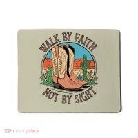 Walk By Faith Not By Sight Western Boots Mousepad thumb 0