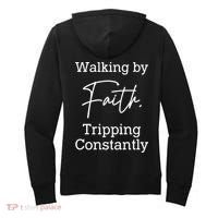 Walking By Faith Tripping Constantly Front And Back Women's Hoodie thumb 1