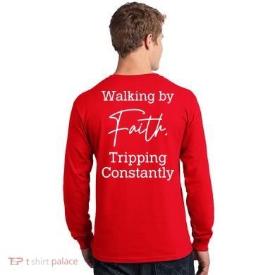 Walking By Faith Tripping Constantly Front And Back Long Sleeve Shirt back