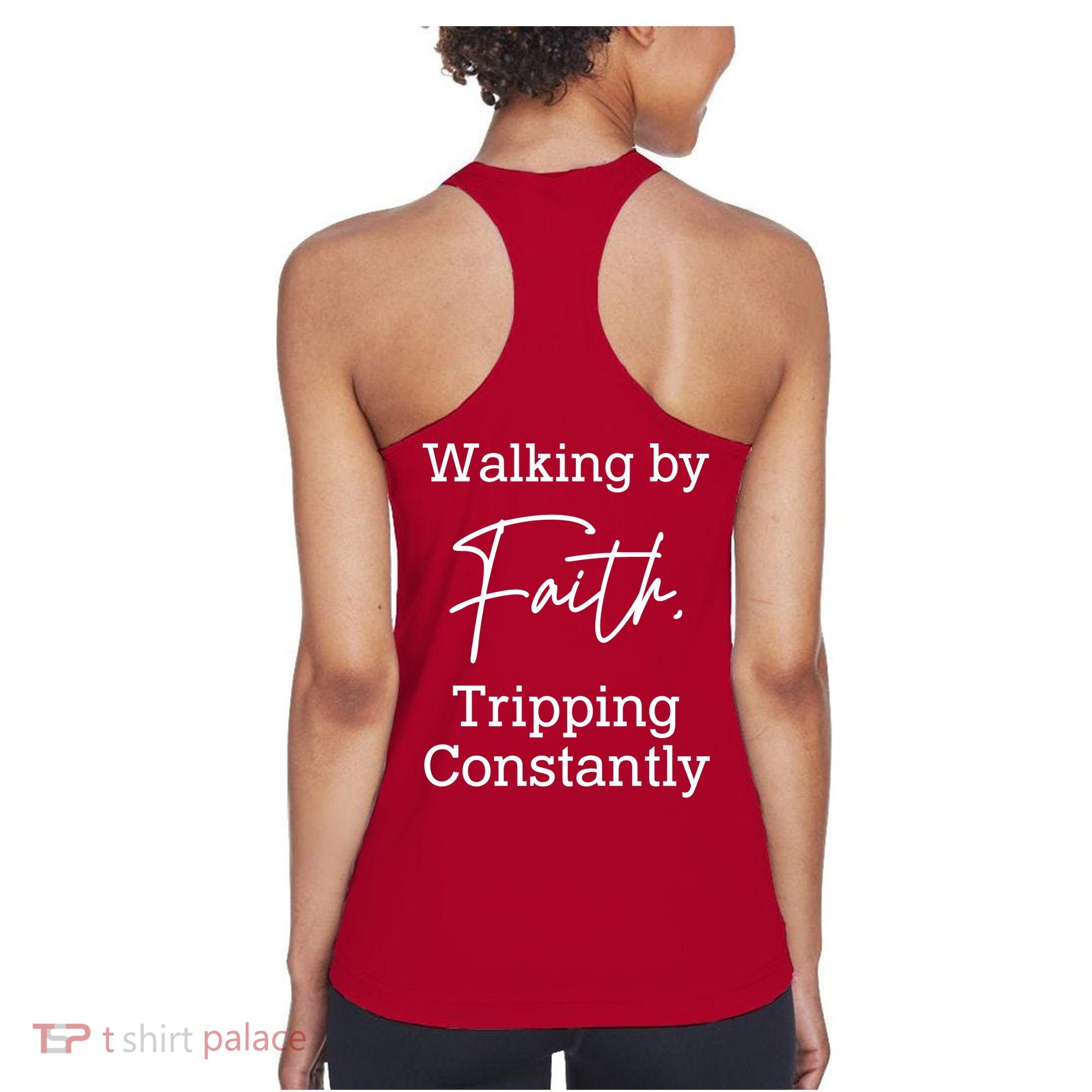 Walking By Faith Tripping Constantly Front And Back Women's Tank Top