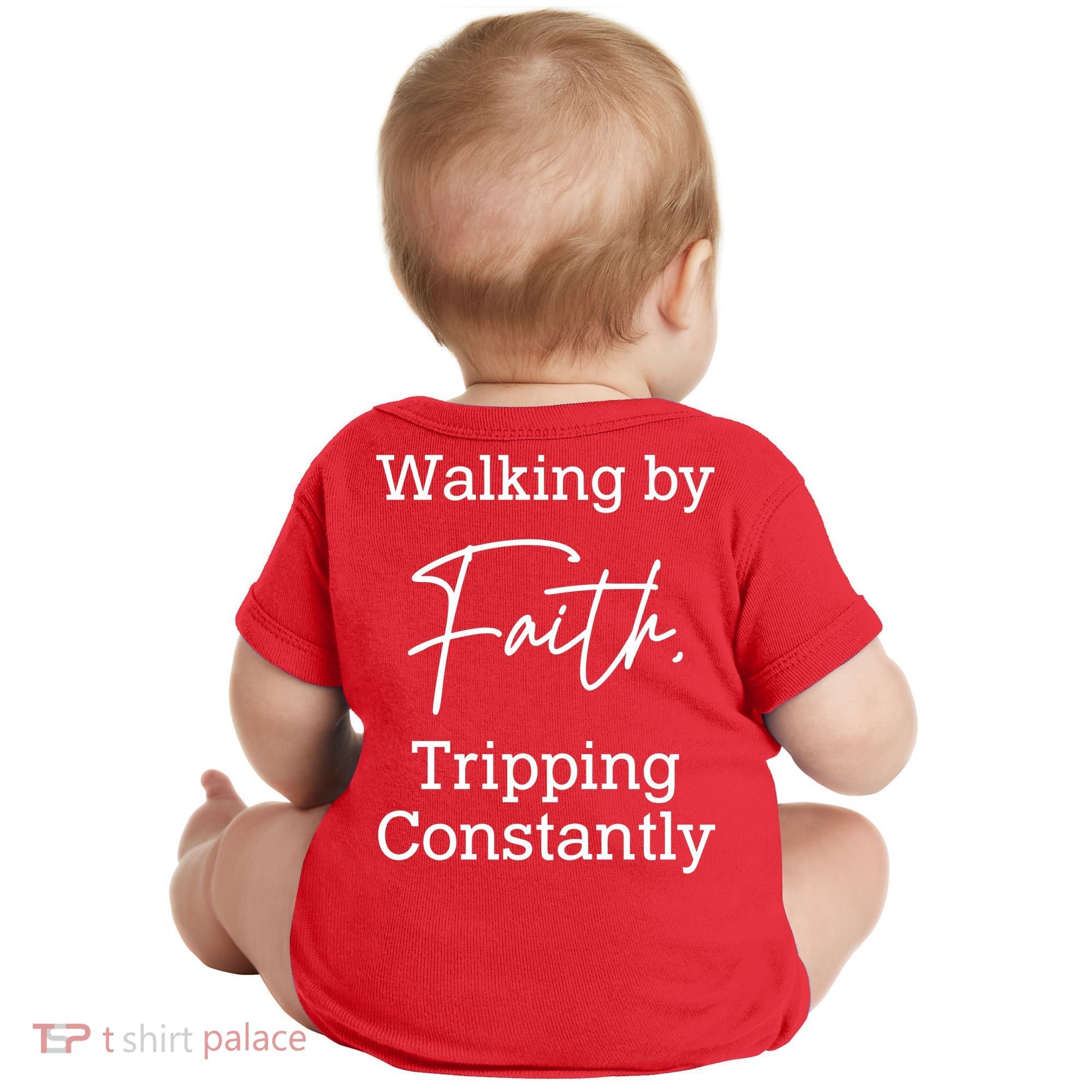 Walking By Faith Tripping Constantly Front And Back Baby Bodysuit