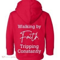 Walking By Faith Tripping Constantly Front And Back Toddler Hoodie thumb 1