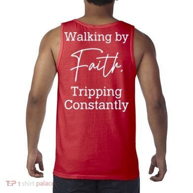 Walking By Faith Tripping Constantly Front And Back Tank Top back