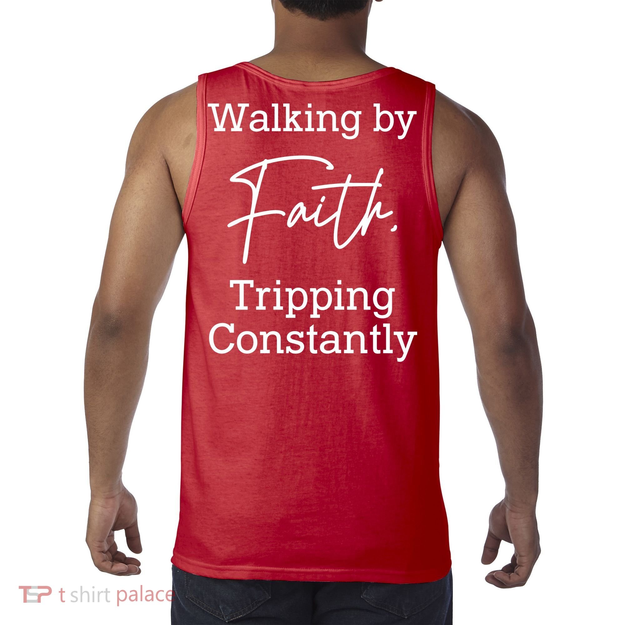 Walking By Faith Tripping Constantly Front And Back Tank Top