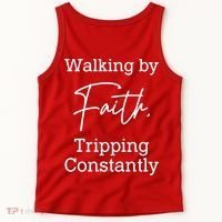 Walking By Faith Tripping Constantly Front And Back Tank Top thumb 5