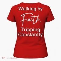 Walking By Faith Tripping Constantly Front And Back Women's T-Shirt thumb 5
