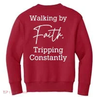Walking By Faith Tripping Constantly Front And Back Kids Sweatshirt thumb 1