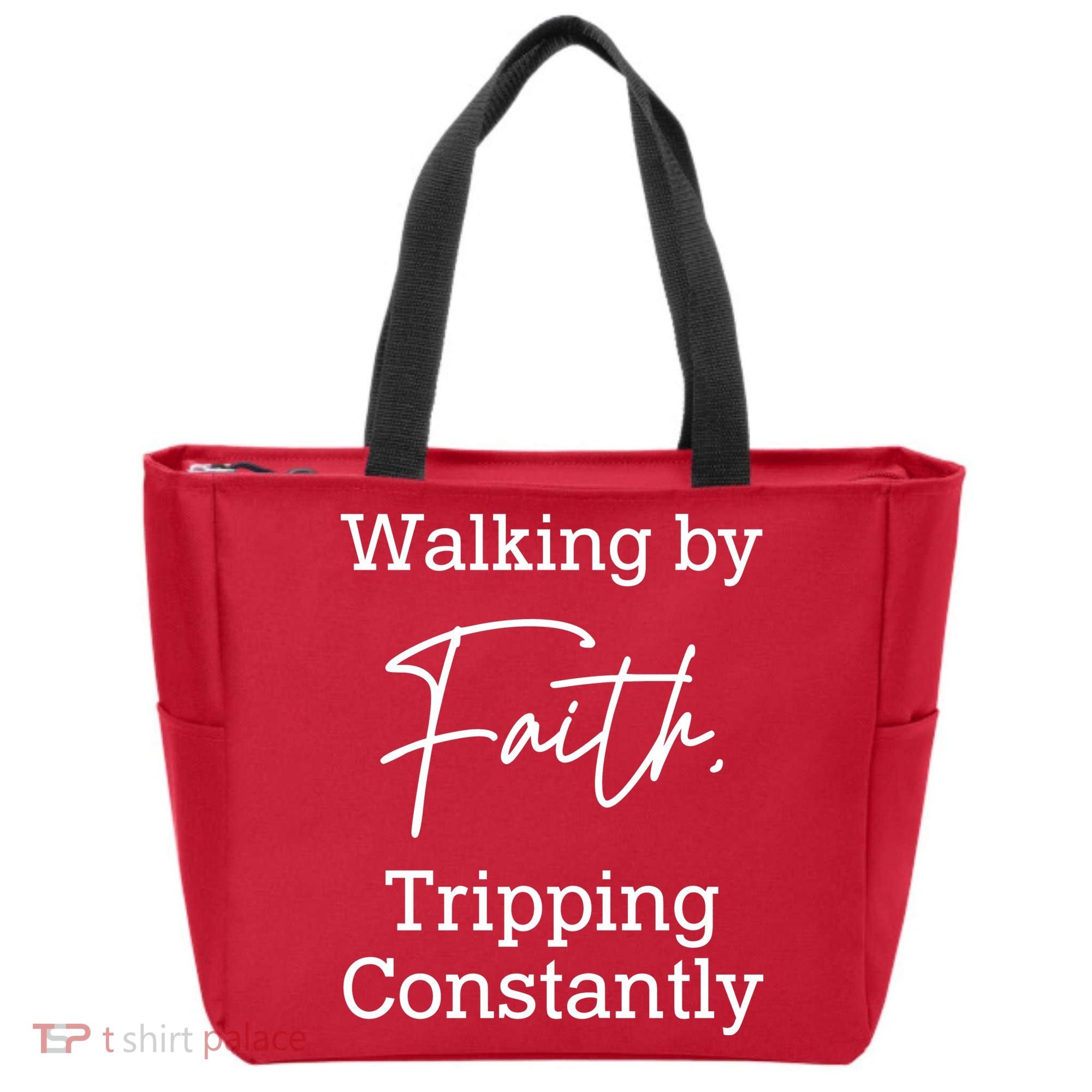 Walking By Faith Tripping Constantly Front And Back Tote Bag
