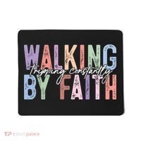 Walking By Faith Tripping Constantly Retro Funny Christian Slogan Mousepad thumb 0