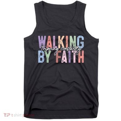Walking By Faith Tripping Constantly Retro Funny Christian Slogan Tank Top